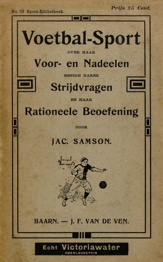Voetbal-Sport: over haar voor- en nadeelen, eenige harer strijdvragen en haar rationeele beoefening