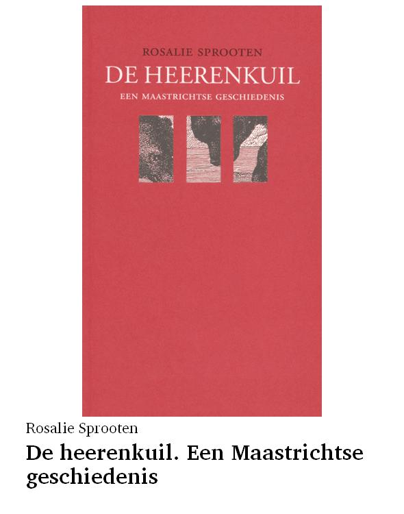 De heerenkuil. Een Maastrichtse geschiedenis