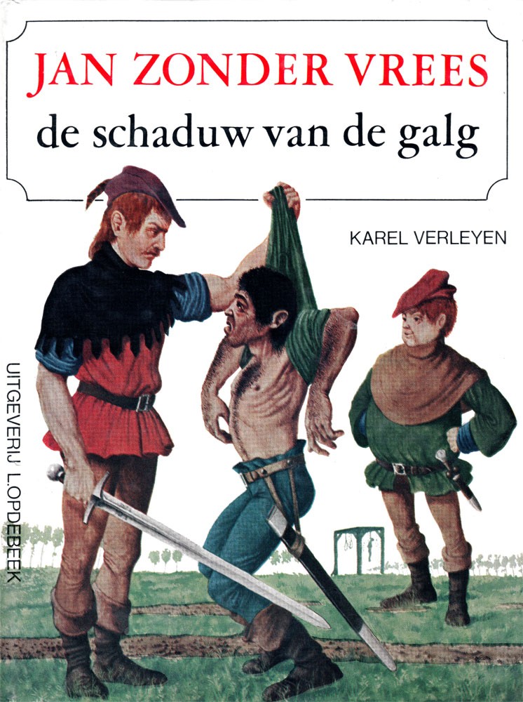 Jan Zonder Vrees. De Schaduw van de galg