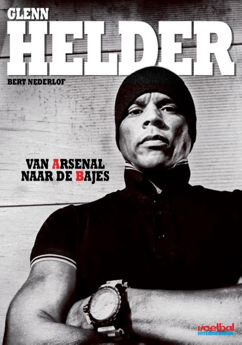 Glenn Helder - Van Arsenal naar de bajes