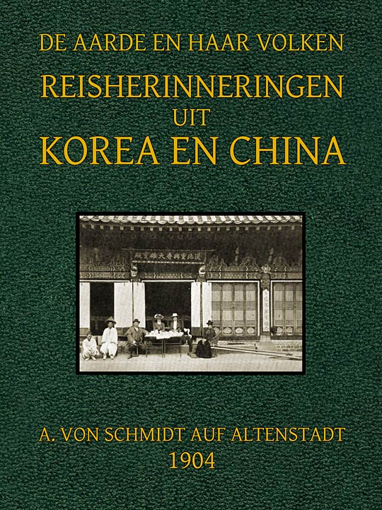 Reisherinneringen uit Korea en China / De Aarde en haar Volken, 1904