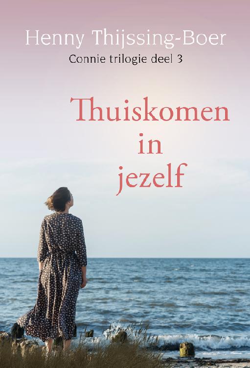 Thuiskomen in jezelf (#3 Connie-trilogie)