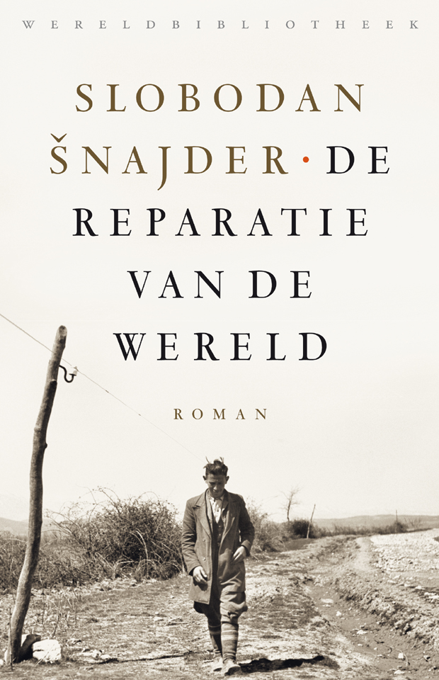 De reparatie van de wereld: Uit het Kroatisch vertaald door Roel Schuyt