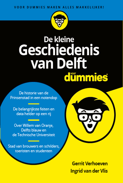 De kleine Geschiedenis van Delft voor Dummies