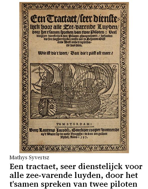 Een tractaet, seer dienstelijck voor alle zee-varende luyden, door het t'samen spreken van twee piloten