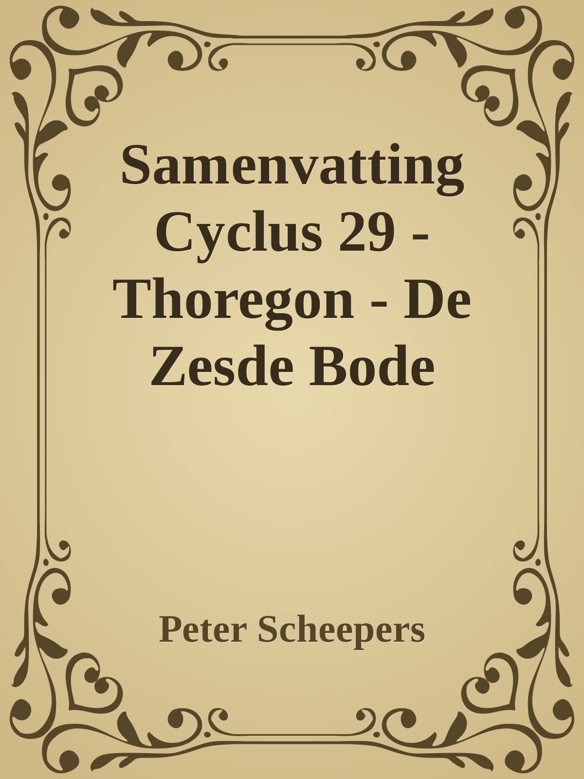 Samenvatting Cyclus 29 - Thoregon - De Zesde Bode