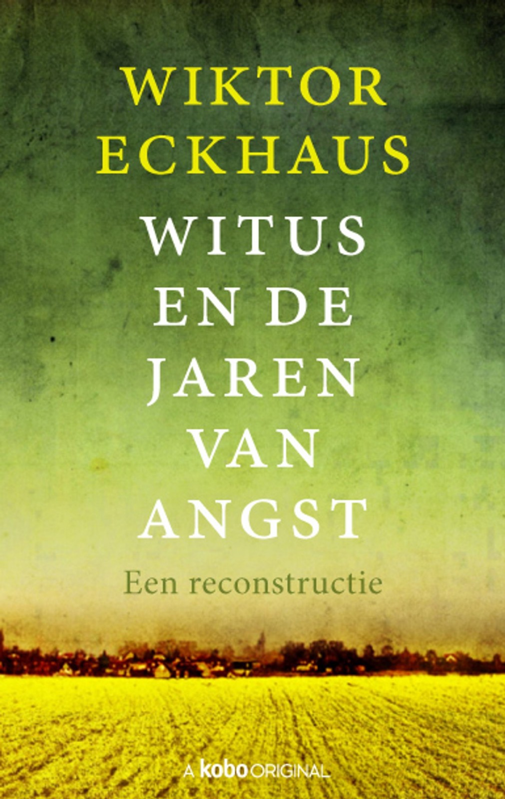 Witus en De Jaren Van Angst: Een Reconstructie