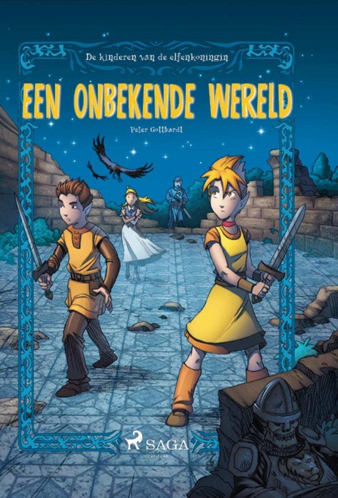 De kinderen van de elfenkoningin 1 - Een onbekende wereld