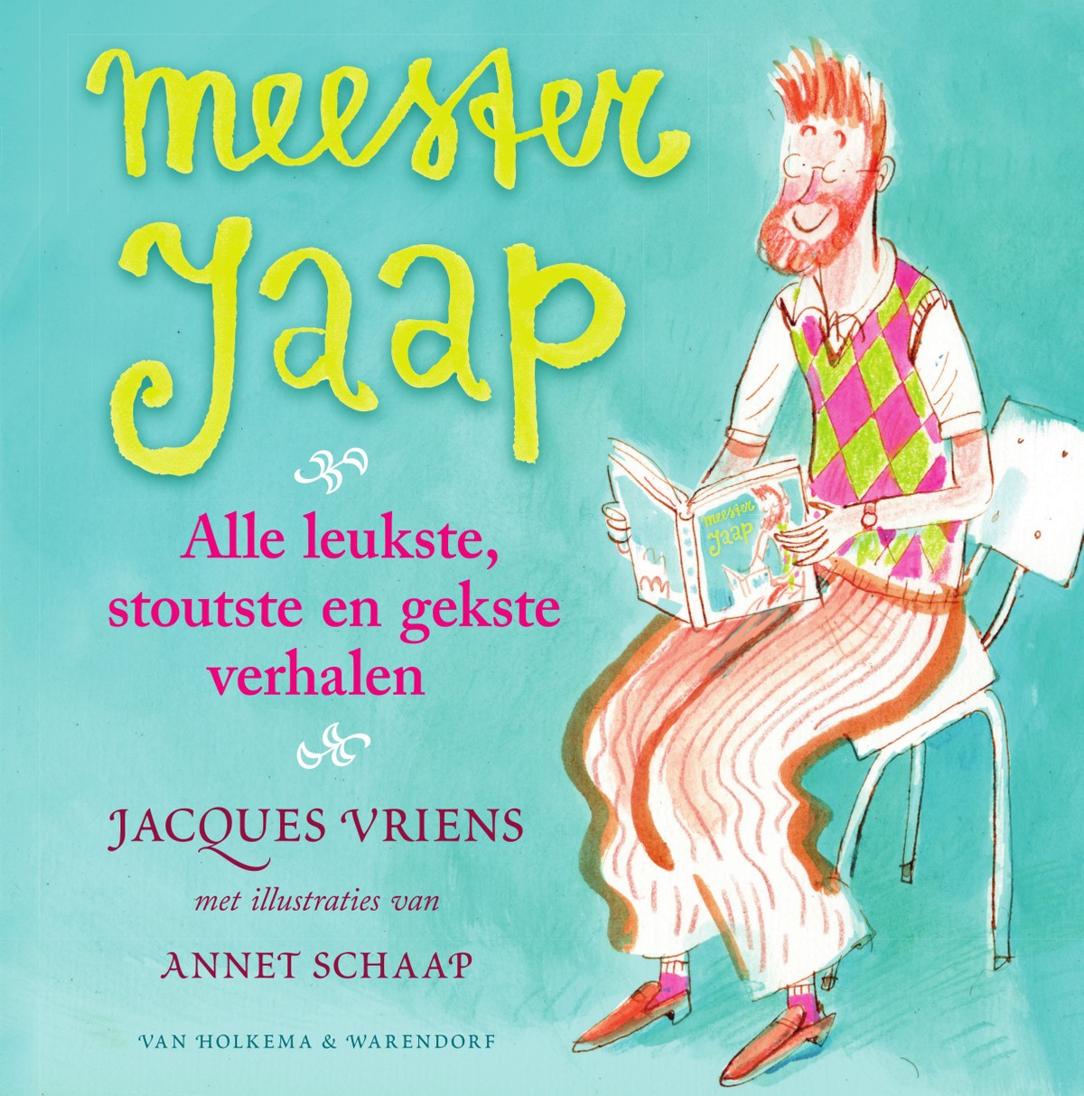 Meester Jaap - Alle Leukste, Stoutste en Gekste Verhalen
