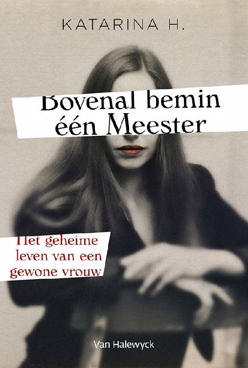 Bovenal bemin één Meester