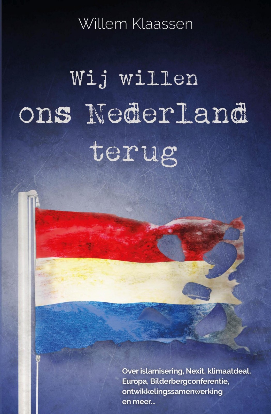 Wij Willen Ons Nederland Terug