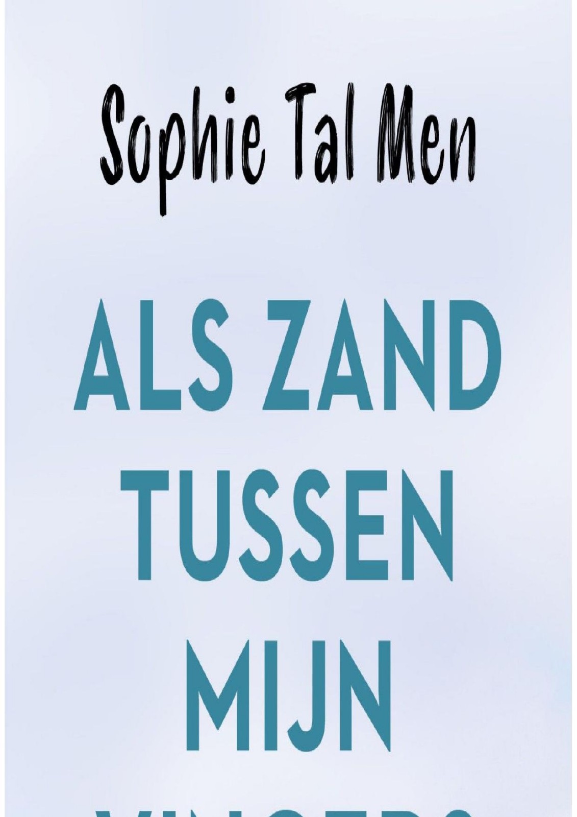 Als zand tussen mijn vingers