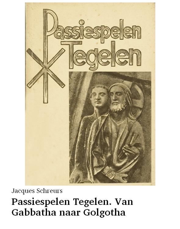 Passiespelen Tegelen. Van Gabbatha naar Golgotha