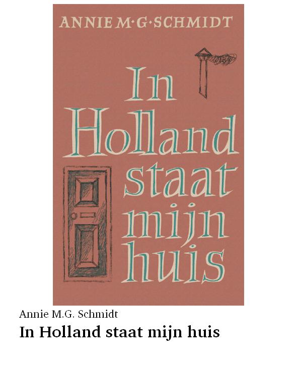 In Holland staat mijn huis