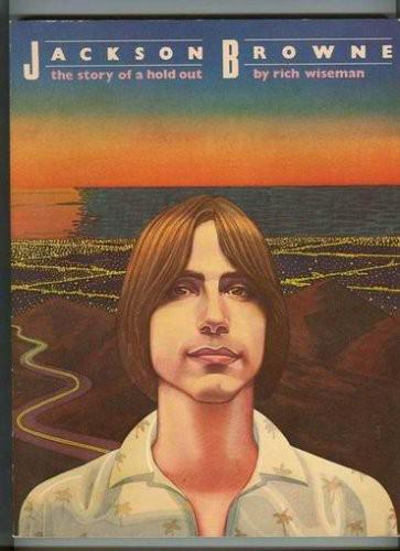 Jackson Browne: The Story of a Hold Out