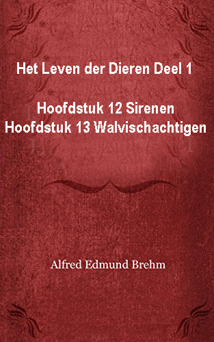 Het Leven der Dieren: Deel 1, Hoofdstuk 12: Sirenen; Hoofdstuk 13: Walvischachtigen