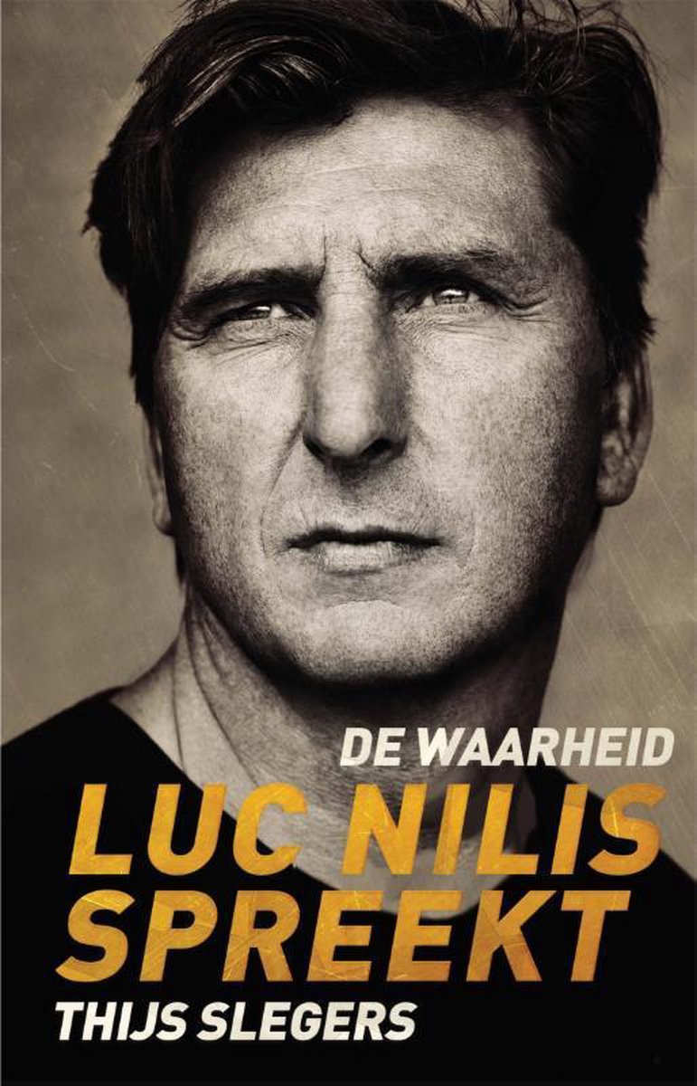 De waarheid: Luc Nilis spreekt