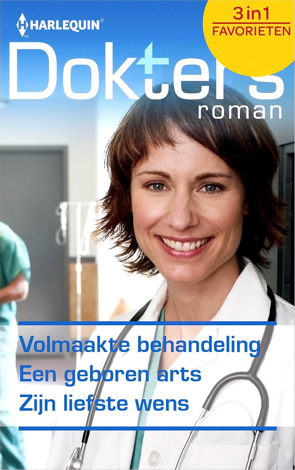 Volmaakte behandeling & Een geboren arts & Zijn liefste wens - Doktersroman Favorieten 384, 3-in-1