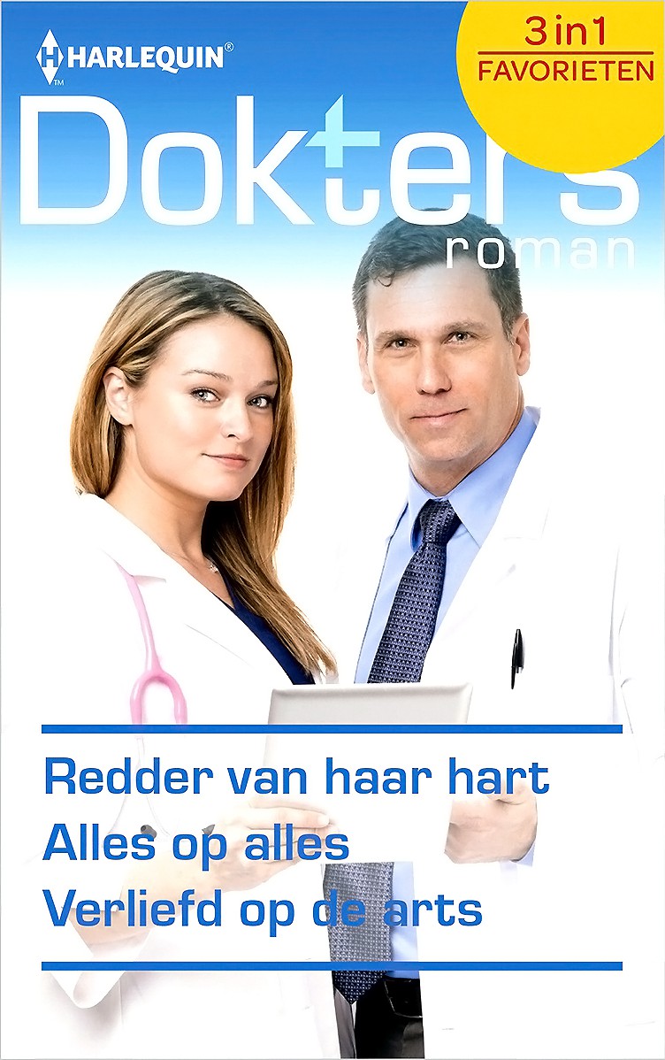 Redder van haar hart & Alles op alles & Verliefd op de arts - Doktersroman Favorieten 439, 3-in-1