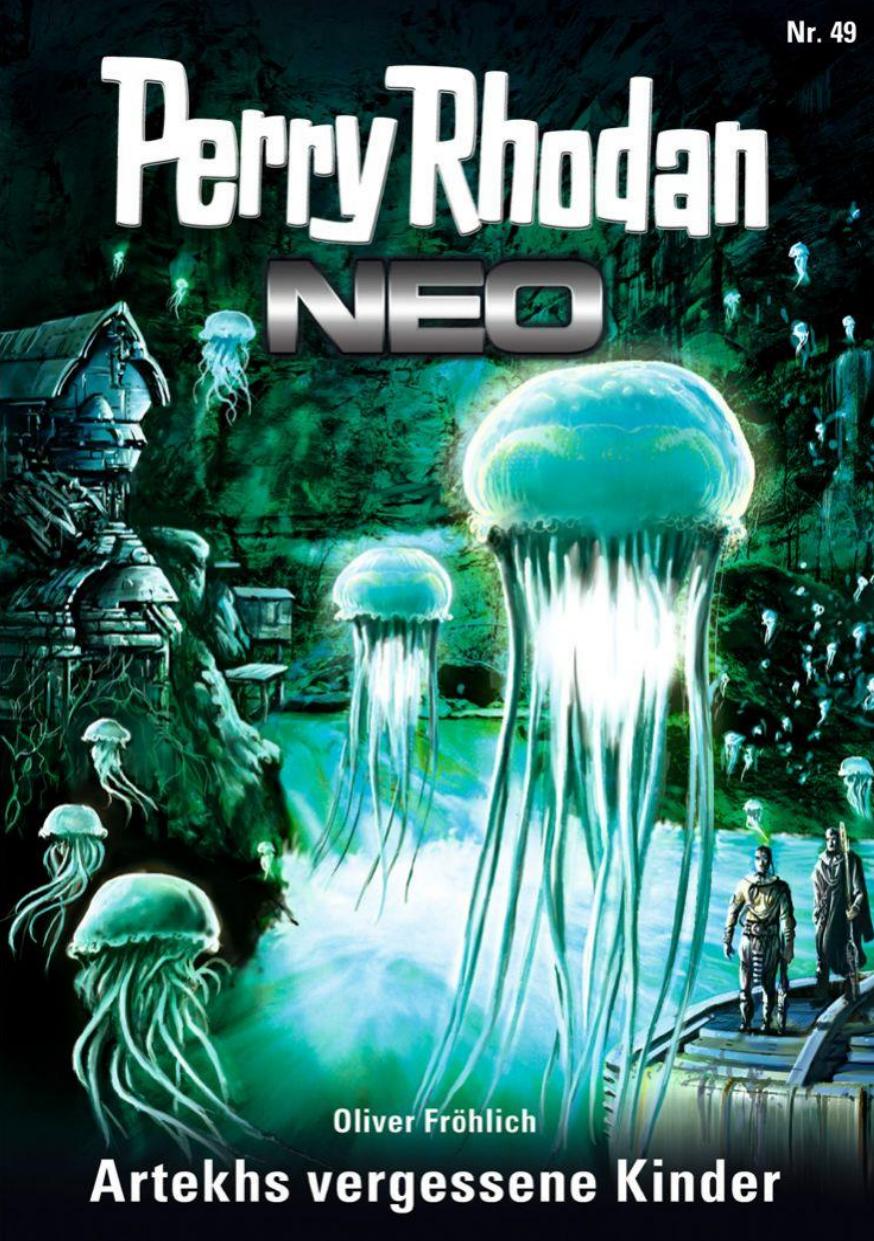 Perry Rhodan Neo - 49 - Artekhs vergessene kinder