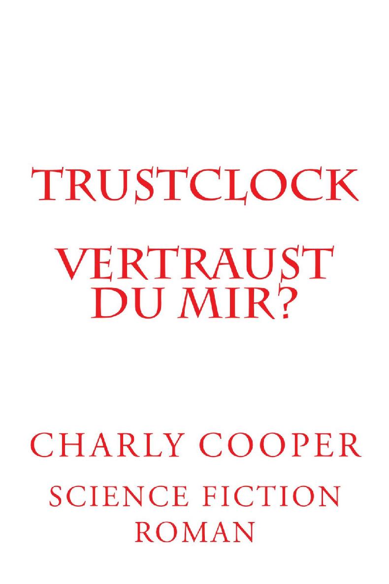 Trustclock 01 - Vertraust du mir?