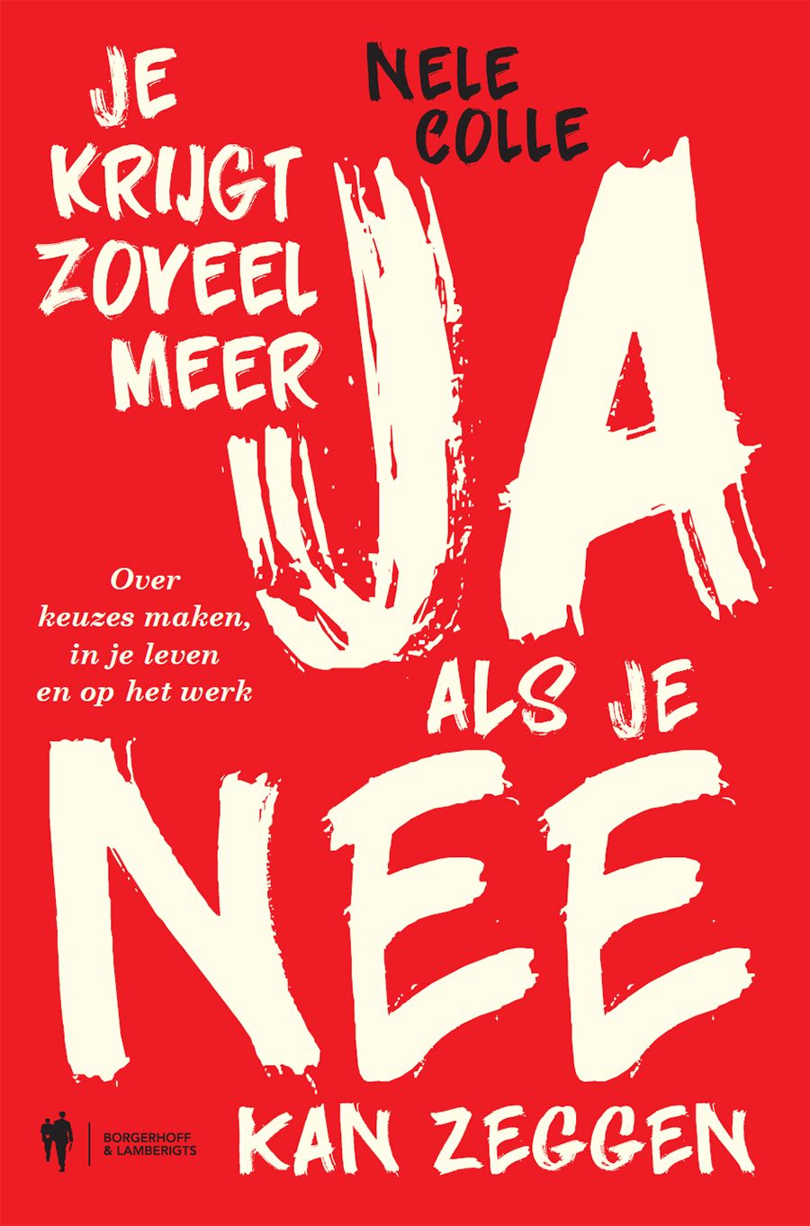 Je krijgt zoveel meer ja als je nee kan zeggen