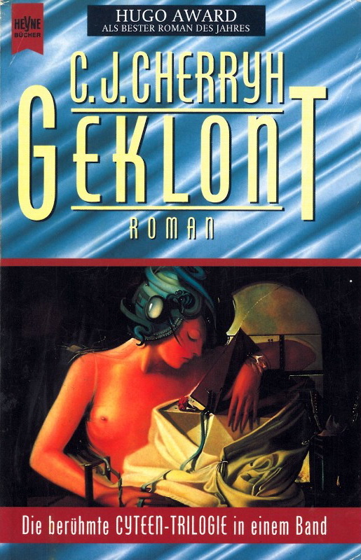 Geklont (Die Cyteen-Trilogie) Der Verrat • Die Wiedergeburt • Die Rechtfertigung