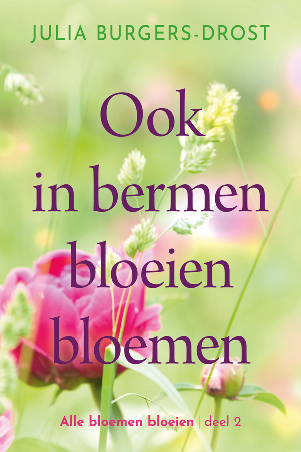 Ook in bermen bloeien bloemen (#2 Alle bloemen bloeien)
