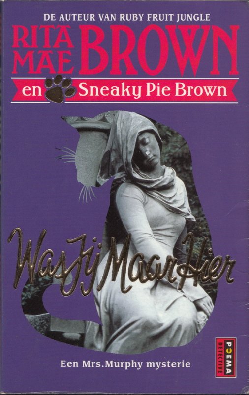 Mrs. Murphy mysterie 1 - Was jij maar hier