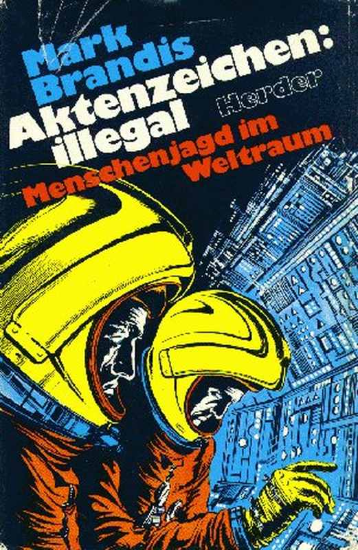 [Weltraumpartisanen 10] Aktenzeichen Illegal