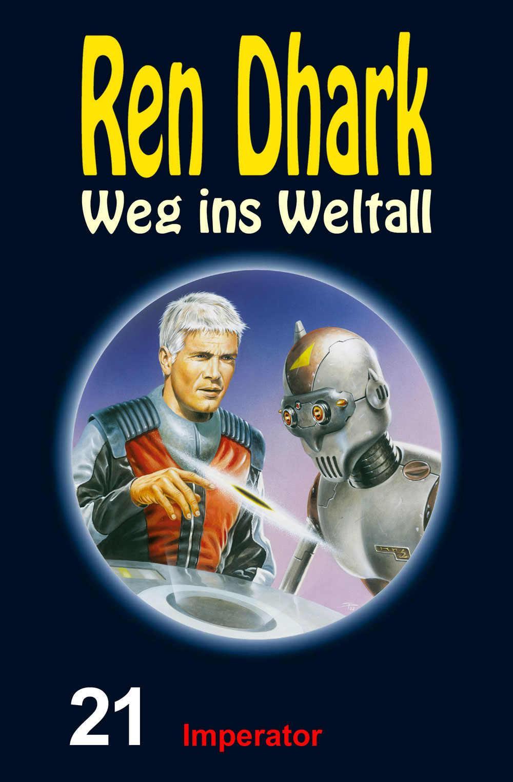 Ren Dhark – Weg ins Weltall 21: Imperator (German Edition)