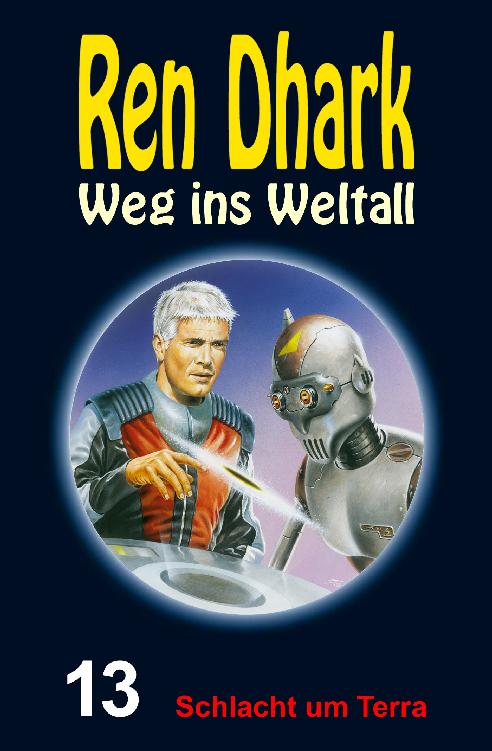 Ren Dhark – Weg ins Weltall 13: Schlacht um Terra