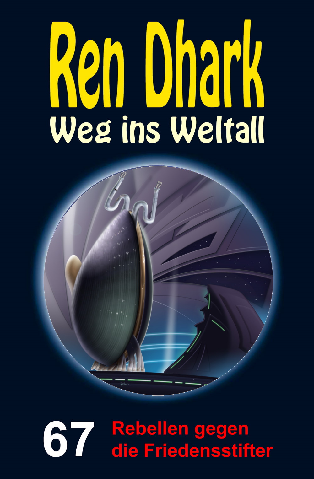 Ren Dhark - Weg ins Weltall 067 - Rebellen gegen die Friedensstifter