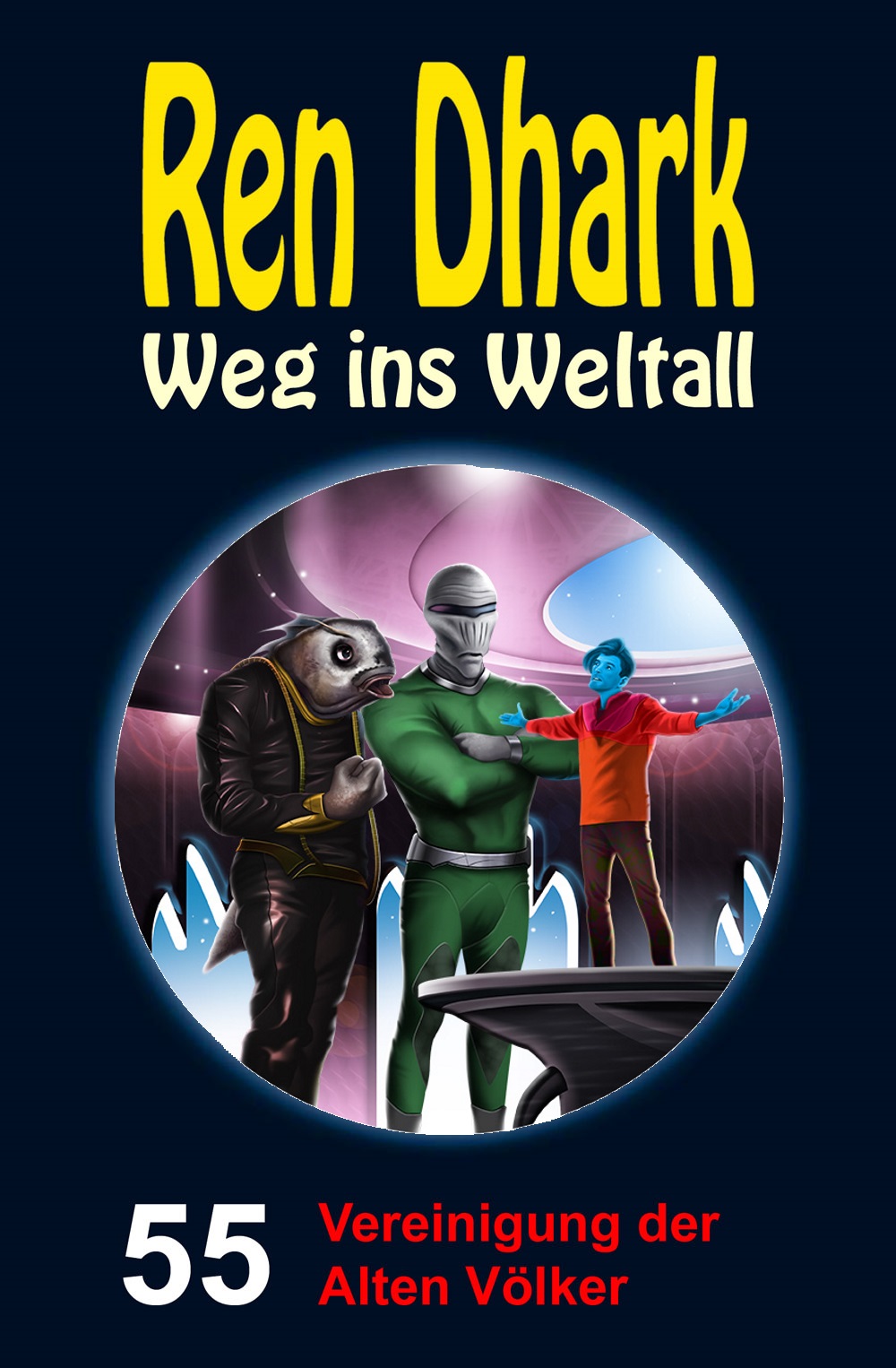 Ren Dhark - Weg ins Weltall 055 - Vereinigung der Alten Völker