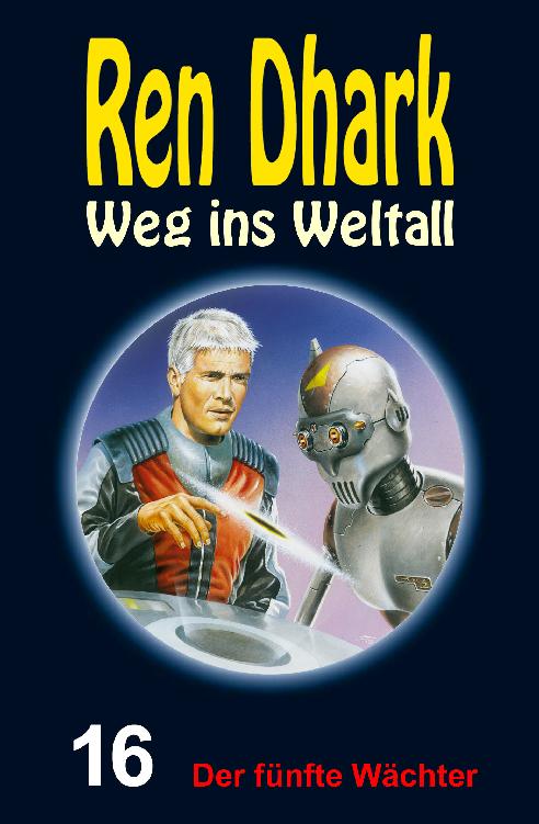 Ren Dhark – Weg ins Weltall 16: Der fünfte Wächter