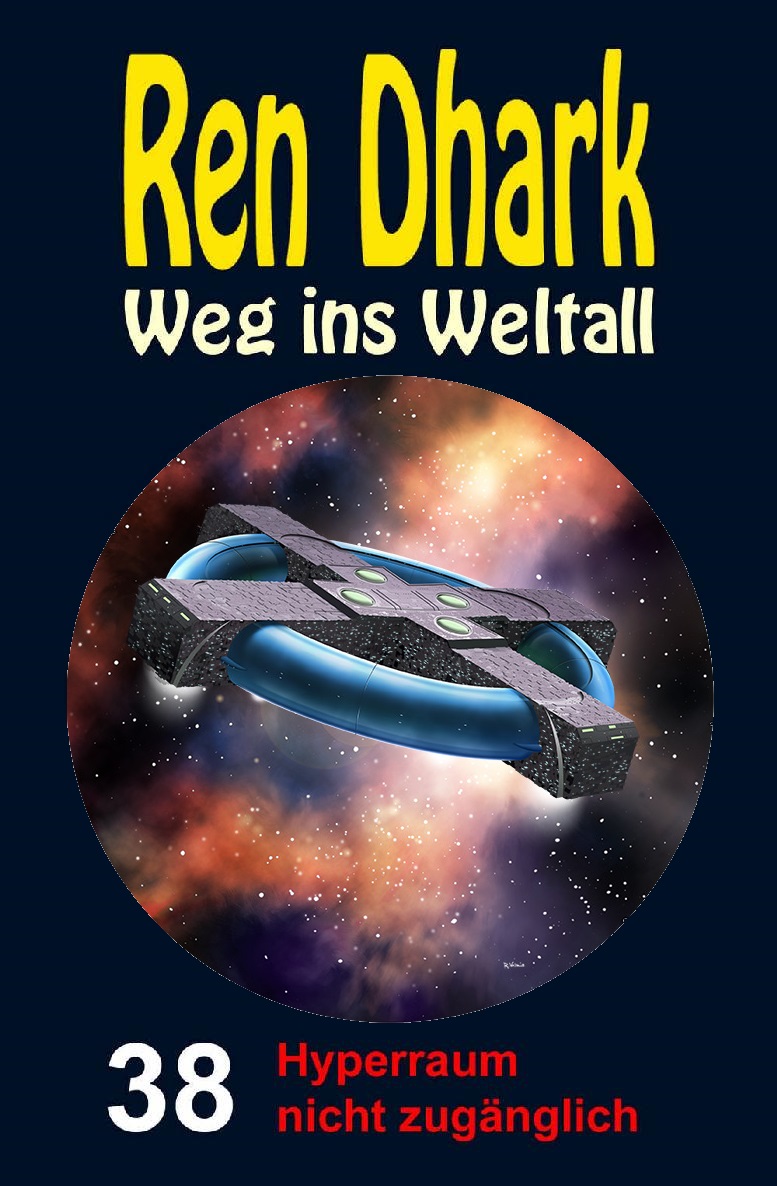 Ren Dhark - Weg ins Weltall 038 - Hyperraum nicht zugänglich