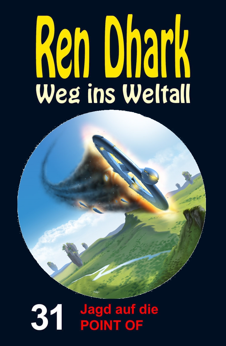 Ren Dhark - Weg ins Weltall 031 - Jagd auf die POINT OF