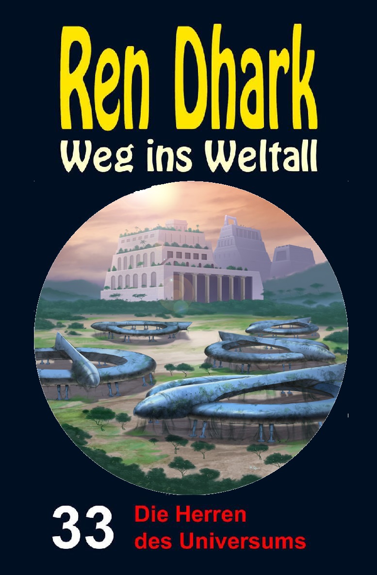 Ren Dhark - Weg ins Weltall 033 - Die Herren des Universums