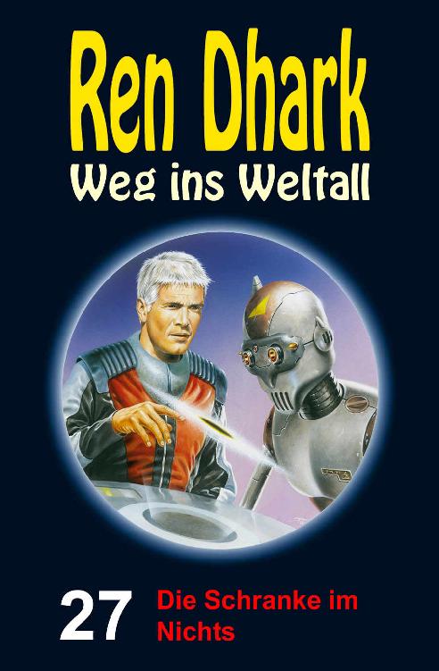 Ren Dhark – Weg ins Weltall 27: Die Schranke im Nichts (German Edition)