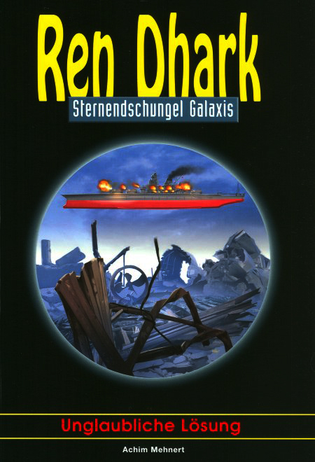 Ren Dhark - Sternendschungel Galaxis 51 - Unglaubliche Lösung