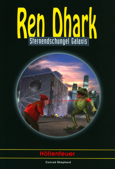 Ren Dhark - Sternendschungel Galaxis 43 - Höllenfeuer
