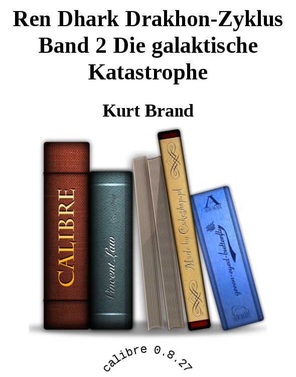 [Ren Dhark Drakhon-Zyklus Band 2 Die Galaktische Katastrophe