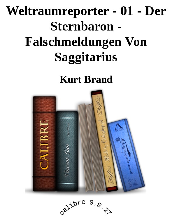 [Weltraumreporter 01] Der Sternbaron Falschmeldungen Von Saggitarius