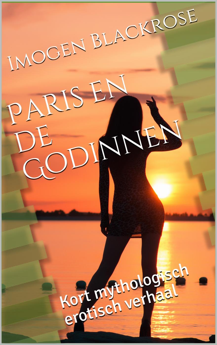 Paris en de Godinnen (Erotische Mythologie, #1)