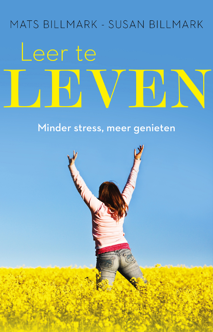 Leer te leven: Minder stress, meer genieten
