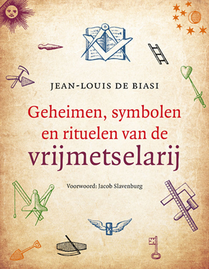 Geheimen, symbolen en rituelen van de Vrijmetselarij