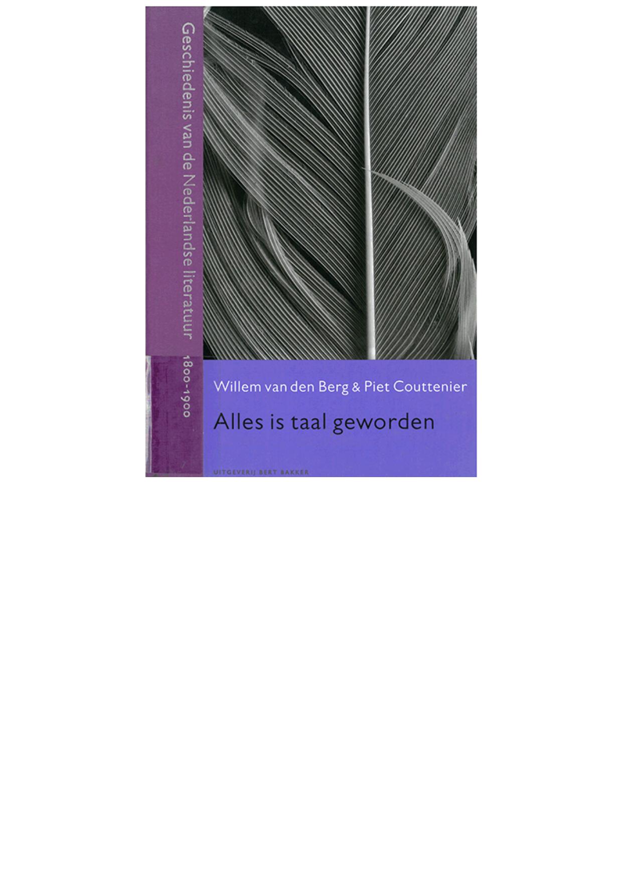 Alles is taal geworden. Geschiedenis van de Nederlandse literatuur 1800-1900