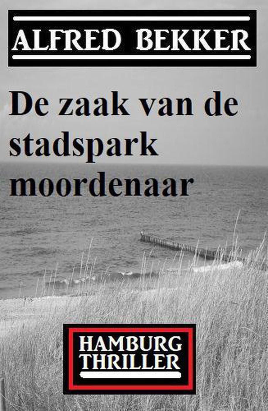 De zaak van de stadspark moordenaar: Hamburg Thriller