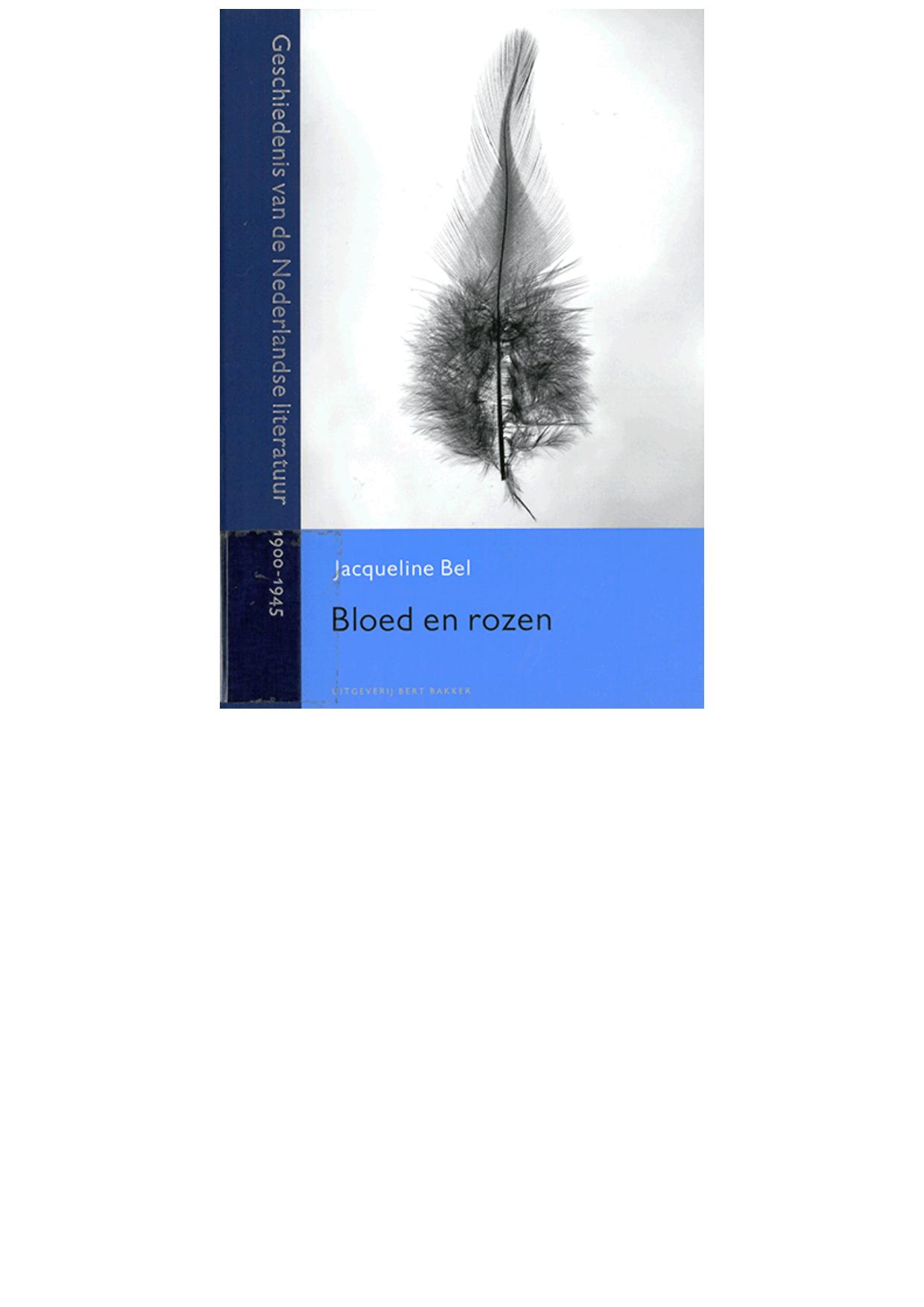 Bloed en rozen. Geschiedenis van de Nederlandse literatuur 1900-1945