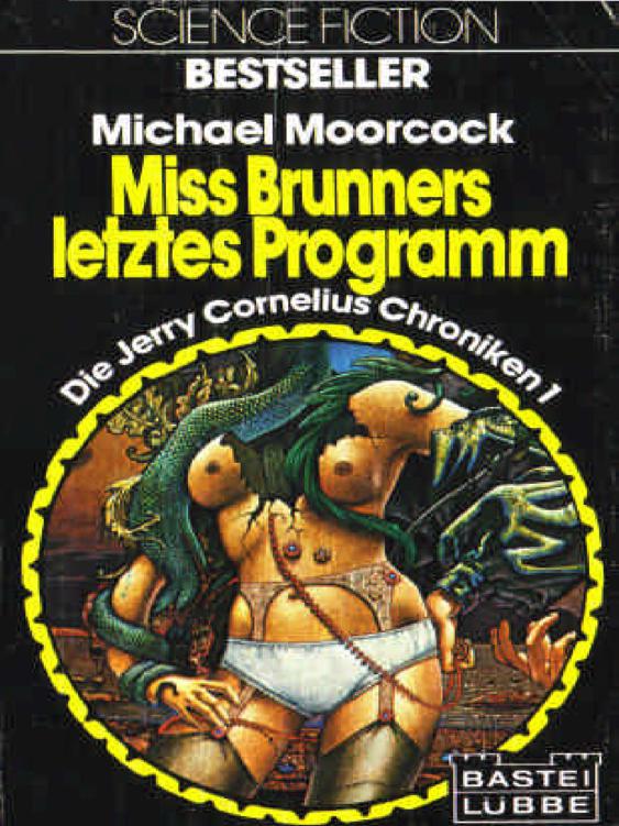 Bastei 22034 - Jerry Cornelius 01 - Miss Brunners letztes Programm